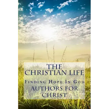 The Christian Life: Finding Hope In God