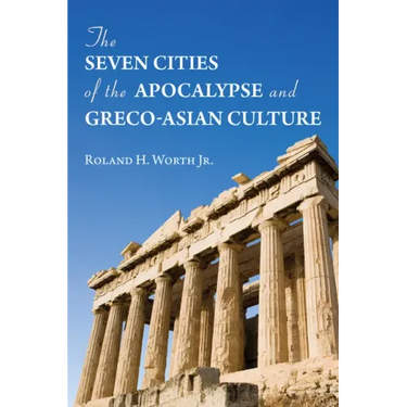 The Seven Cities of the Apocalypse and Greco-Asian Culture