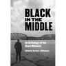 Black in the Middle: An Anthology of the Black Midwest