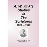 A.W. Pink's Studies In The Scriptures - 1928-29, Volume 4 of 17