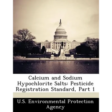 Calcium and Sodium Hypochlorite Salts: Pesticide Registration Standard, Part 1