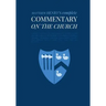 Commentary on the Church: Unabridged Commentary with Inline Scripture for Every Book including Acts, the Letters of the Romans, Corinthians, Gal