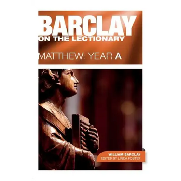 Barclay on the Lectionary: Matthew, Year a
