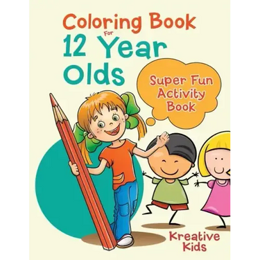 Coloring Book For 12 Year Olds Super Fun Activity Book