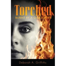 Torched: Burnt By A Gaslighter