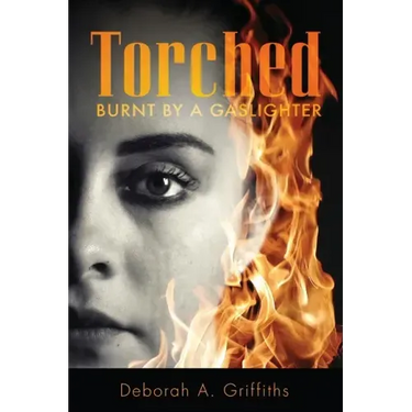Torched: Burnt By A Gaslighter