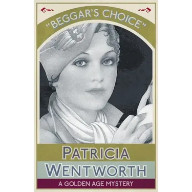 Beggar's Choice: A Golden Age Mystery