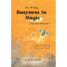 Busyness to Magic: The 95-Day Journal-Planner