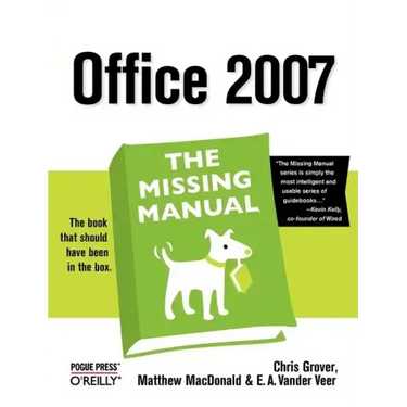 Office 2007: The Missing Manual