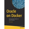 Oracle on Docker: Running Oracle Databases in Linux Containers