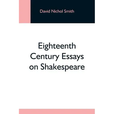 Eighteenth Century Essays On Shakespeare