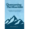 Overcoming the Mountain: A Manual for the Pre-Field Ministry of Deputation