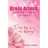 Brain Attack 2nd Edition: Surviving a Stroke