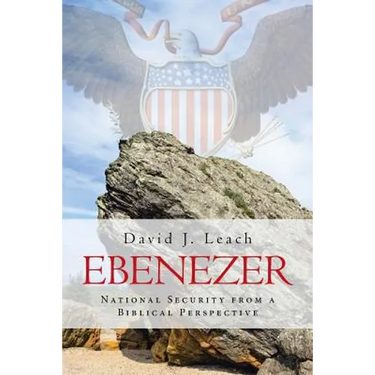Ebenezer: National Security from a Biblical Perspective