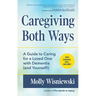 Caregiving Both Ways: A Guide to Caring for a Loved One with Dementia (and Yourself!) (Alzheimers, Caregiving for Dementia, Book for Caregivers)