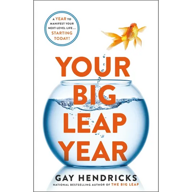 Your Big Leap Year: A Year to Manifest Your Next-Level Life...Starting Today!
