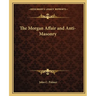 The Morgan Affair and Anti-Masonry