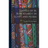 Travels of M. Burckhardt in Egypt and Nubia
