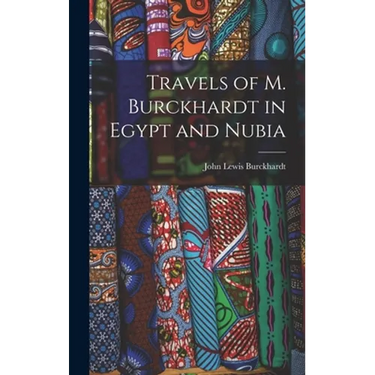 Travels of M. Burckhardt in Egypt and Nubia