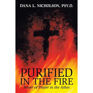 Purified in the Fire: Power of Prayer in the Ashes