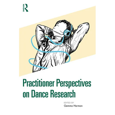 Practitioner Perspectives on Dance Research