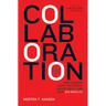 Collaboration: How Leaders Avoid the Traps, Build Common Ground, and Reap Big Results