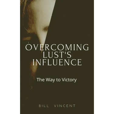 Overcoming Lust's Influence: The Way to Victory