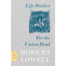 Life Studies and for the Union Dead