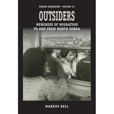 Outsiders: Memories of Migration to and from North Korea