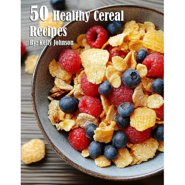 50 Healthy Cereal Recipes