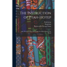 The Instruction of Ptah-hotep: and, The Instruction of Ke'gemni: the Oldest Books in the World