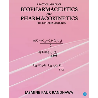 Practical guide of biopharmaceutics and pharmacokinetics for B.pharm students