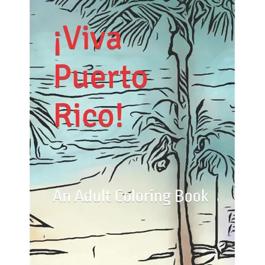 ¡Viva Puerto Rico!: An Adult Coloring Book