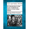An introduction to the local constitutional history of the United States.