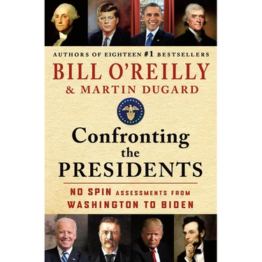 Confronting the Presidents: No Spin Assessments from Washington to Biden