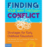 Finding Your Way Through Conflict: Strategies for Early Childhood Educators