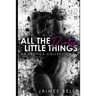 All the Dirty Little Things: An Erotica Collection