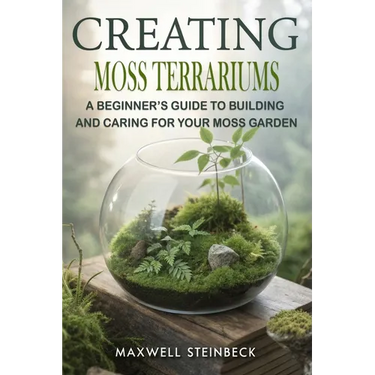 Creating Moss Terrariums: A Beginner's Guide to Building and Caring for Your Moss Garden