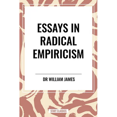 Essays in Radical Empiricism