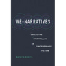 We-Narratives: Collective Storytelling in Contemporary Fiction