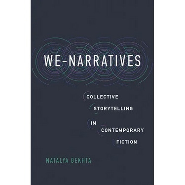 We-Narratives: Collective Storytelling in Contemporary Fiction