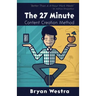 The 27 Minute Content Creation Method
