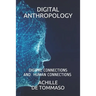 Digital Anthropology: Digital Connections Are Human Connections ?