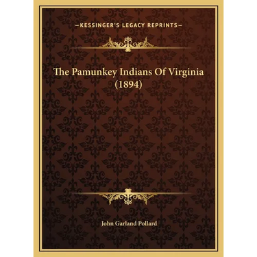 The Pamunkey Indians Of Virginia (1894)