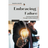 Embracing Failure: Learning and Growing Through Creative Setbacks