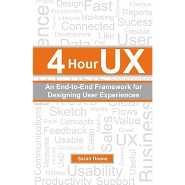 4 Hour UX: An End-to-End Framework for Designing User Experiences