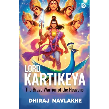 Kartikeya: The Brave Warrior of the Heavens - Illustrated Edition: Epic Tales of Indian Mythology with Stunning Artwork