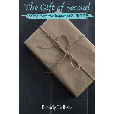 The Gift of Second: Healing from the Impact of Suicide