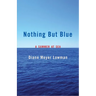 Nothing But Blue: A Memoir