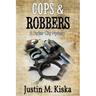 Cops & Robbers: A Parker City Mystery